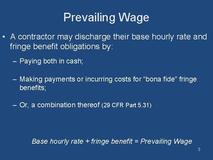 Prevailing Wage • A contractor may discharge their base hourly rate and fringe benefit