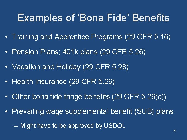 Examples of ‘Bona Fide’ Benefits • Training and Apprentice Programs (29 CFR 5. 16)
