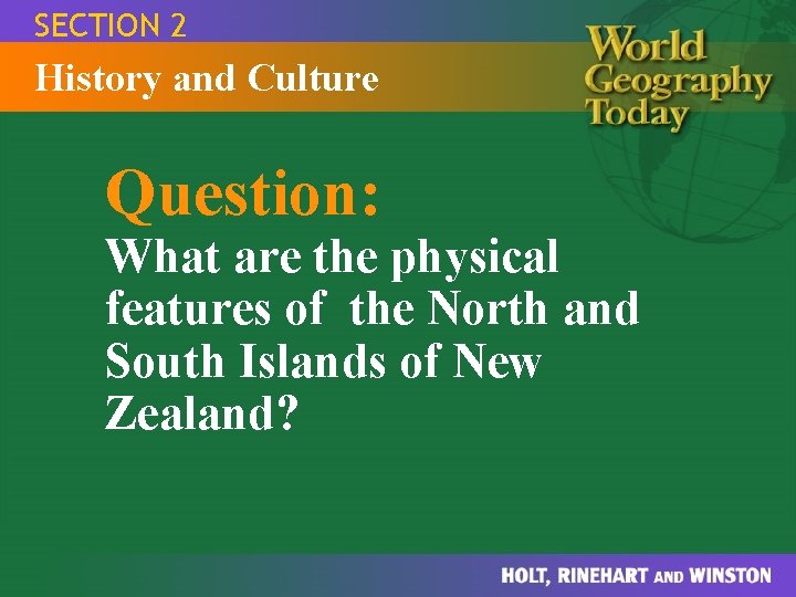 SECTION 2 History and Culture Question: What are the physical features of the North