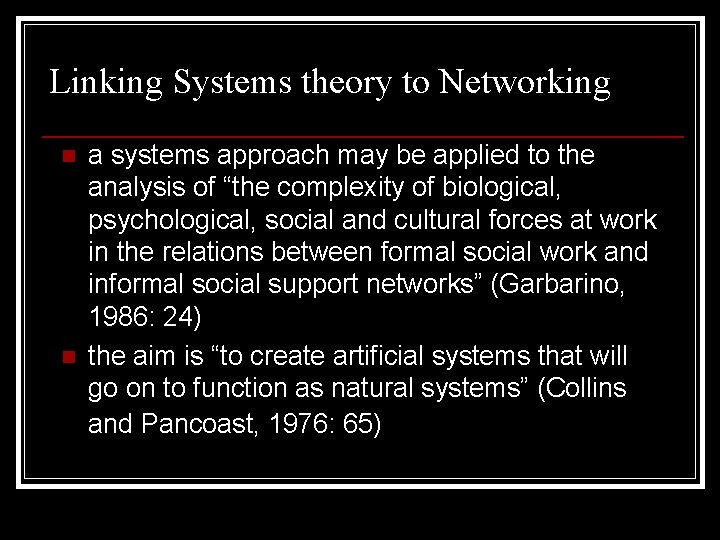 Linking Systems theory to Networking n n a systems approach may be applied to