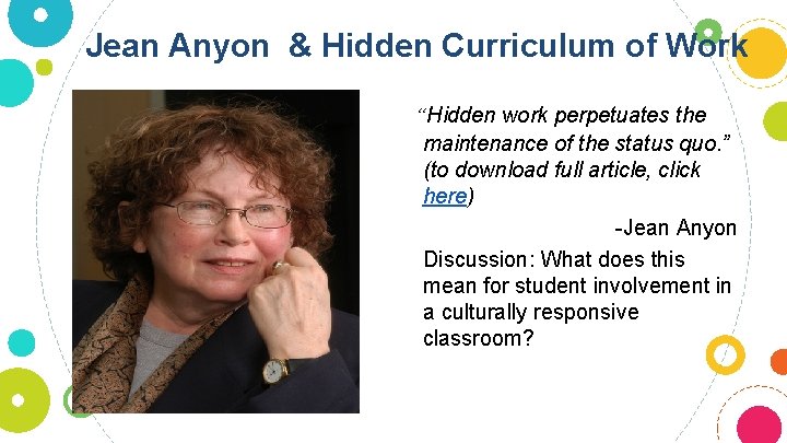 Jean Anyon & Hidden Curriculum of Work “Hidden work perpetuates the maintenance of the