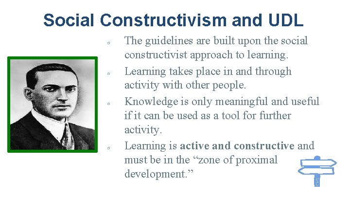 Social Constructivism and UDL ◎ ◎ The guidelines are built upon the social constructivist