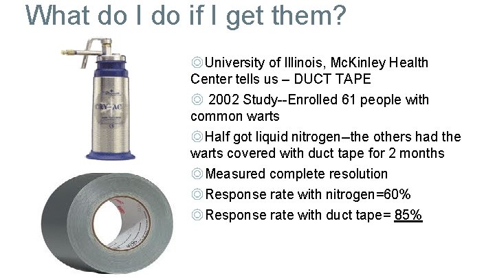 What do I do if I get them? ◎University of Illinois, Mc. Kinley Health