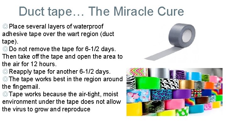 Duct tape… The Miracle Cure ◎Place several layers of waterproof adhesive tape over the