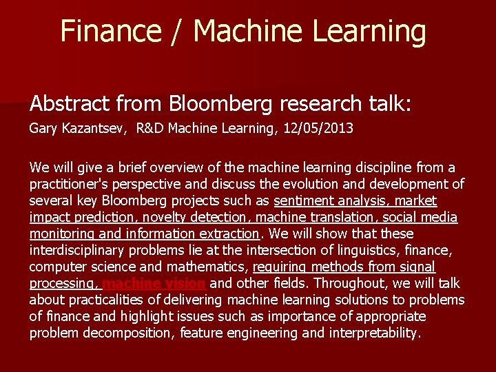 Finance / Machine Learning Abstract from Bloomberg research talk: Gary Kazantsev, R&D Machine Learning,