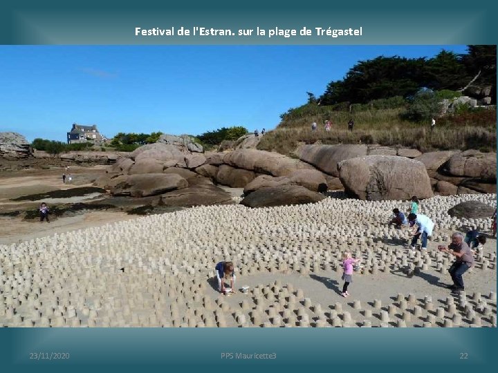 Festival de l'Estran. sur la plage de Trégastel 23/11/2020 PPS Mauricette 3 22 