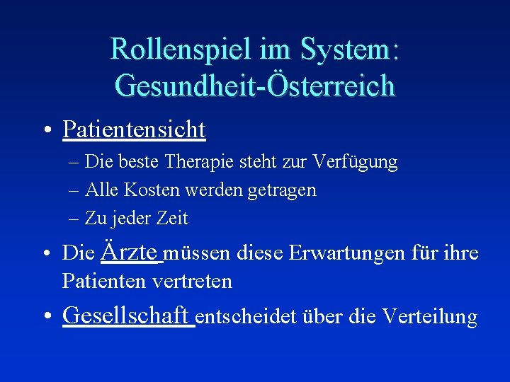 Rollenspiel im System: Gesundheit-Österreich • Patientensicht – Die beste Therapie steht zur Verfügung –