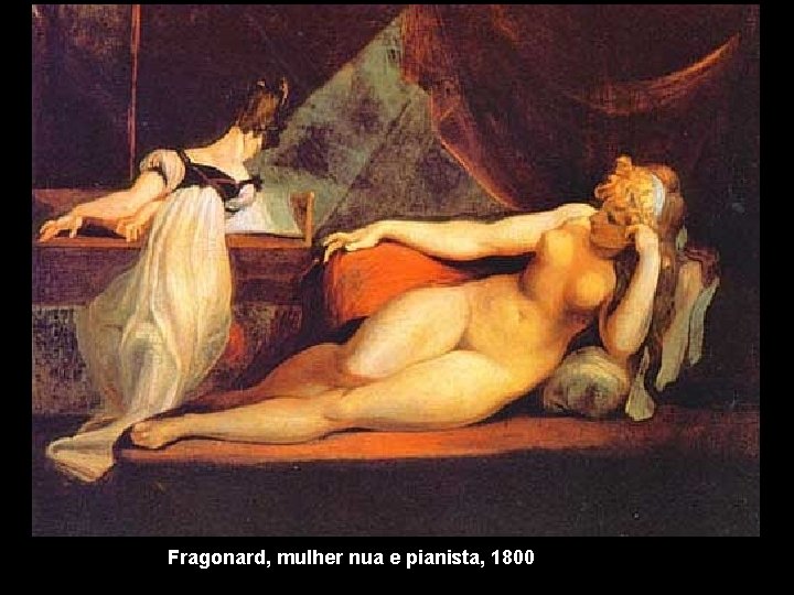 Fragonard, mulher nua e pianista, 1800 