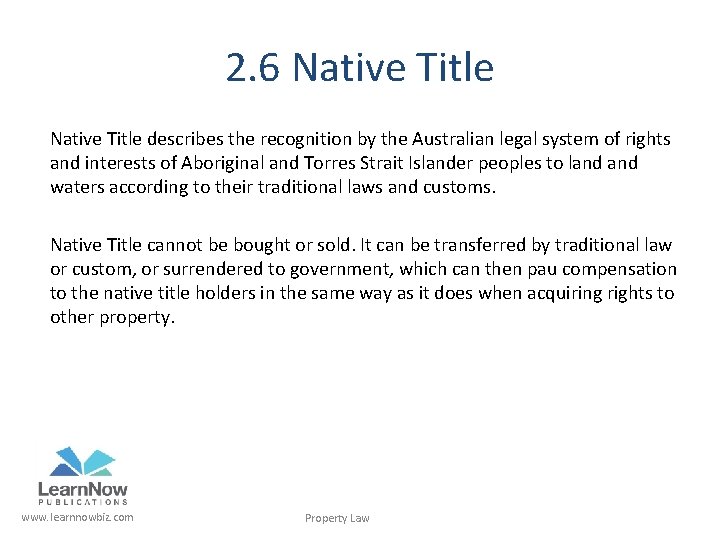 2. 6 Native Title describes the recognition by the Australian legal system of rights