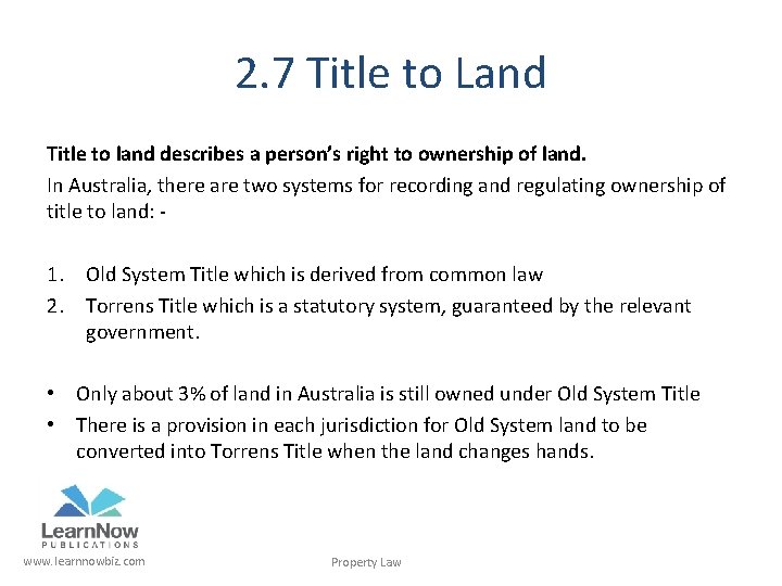 2. 7 Title to Land Title to land describes a person’s right to ownership