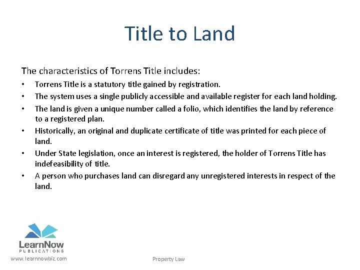 Title to Land The characteristics of Torrens Title includes: • • • Torrens Title