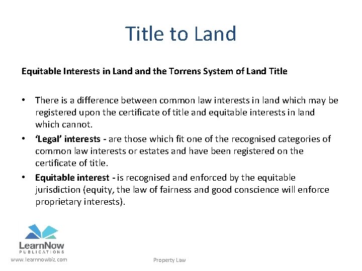Title to Land Equitable Interests in Land the Torrens System of Land Title •