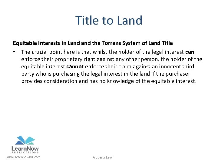 Title to Land Equitable Interests in Land the Torrens System of Land Title •