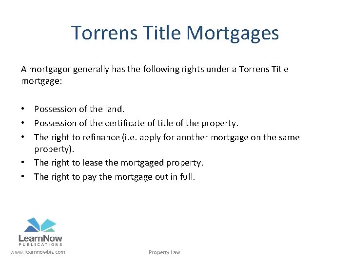 Torrens Title Mortgages A mortgagor generally has the following rights under a Torrens Title