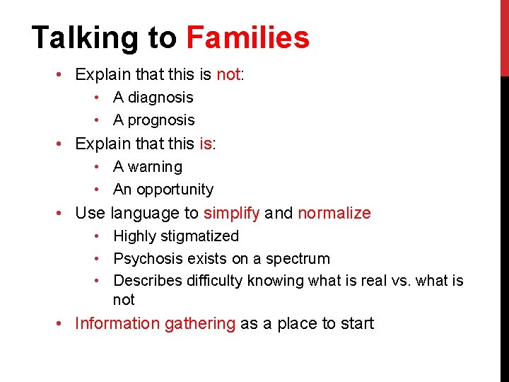 Talking to Families • Explain that this is not: • A diagnosis • A