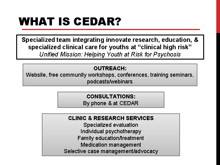 WHAT IS CEDAR? Specialized team integrating innovate research, education, & specialized clinical care for