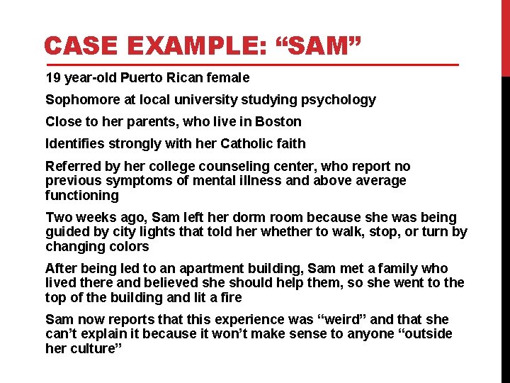 CASE EXAMPLE: “SAM” 19 year-old Puerto Rican female Sophomore at local university studying psychology