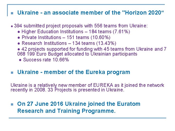 n Ukraine - an associate member of the "Horizon 2020“ ● 394 submitted project