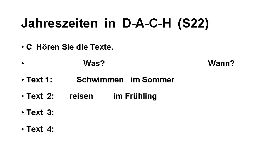 Jahreszeiten in D-A-C-H (S 22) • C Hören Sie die Texte. • • Text