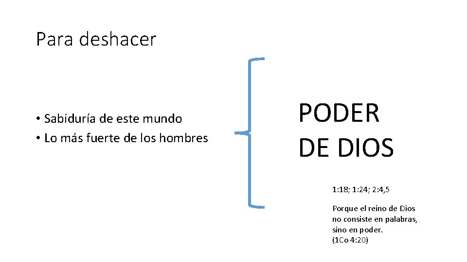 Para deshacer • Sabiduría de este mundo • Lo más fuerte de los hombres Para deshacer • Sabiduría de este mundo • Lo más fuerte de los hombres