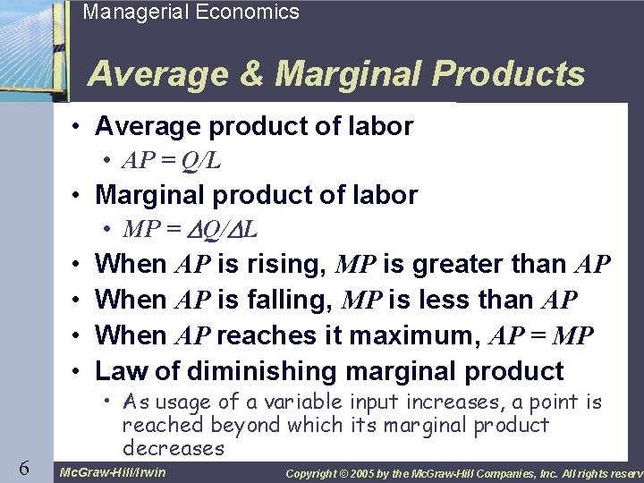 6 Managerial Economics Average & Marginal Products • Average product of labor • AP