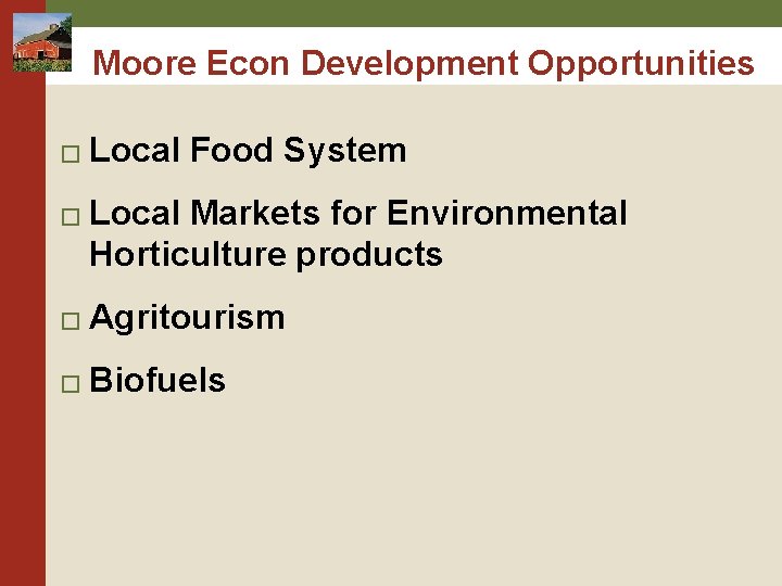 Moore Econ Development Opportunities � � Local Food System Local Markets for Environmental Horticulture Moore Econ Development Opportunities � � Local Food System Local Markets for Environmental Horticulture