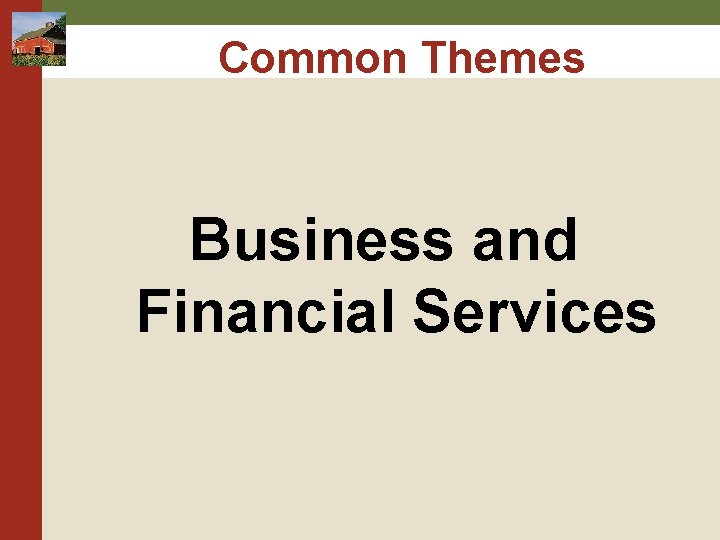 Common Themes Business and Financial Services Common Themes Business and Financial Services