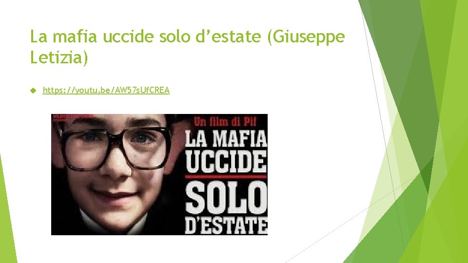 La mafia uccide solo d’estate (Giuseppe Letizia) https: //youtu. be/AW 57 s. Uf. CREA