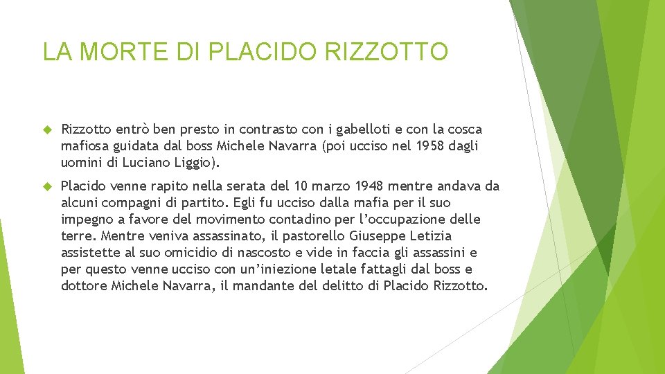 LA MORTE DI PLACIDO RIZZOTTO Rizzotto entrò ben presto in contrasto con i gabelloti