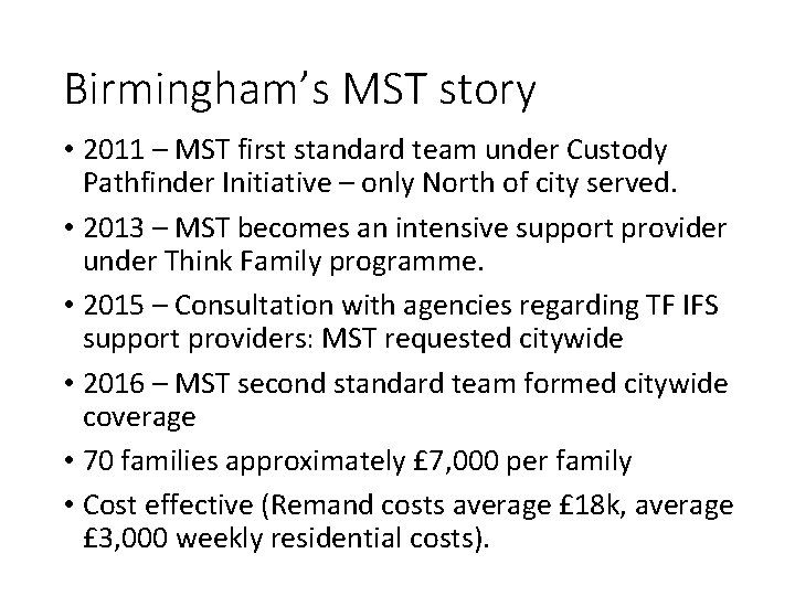 Birmingham’s MST story • 2011 – MST first standard team under Custody Pathfinder Initiative