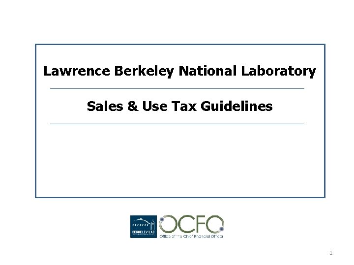 Lawrence Berkeley National Laboratory Sales & Use Tax Guidelines 1 