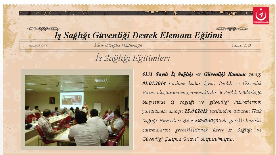 İş Sağlığı Güvenliği Destek Elemanı Eğitimi İzmir İl Sağlık Müdürlüğü - Haziran 2013 İş