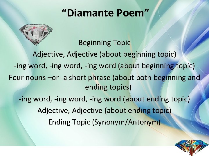 “Diamante Poem” Beginning Topic Adjective, Adjective (about beginning topic) -ing word, -ing word (about