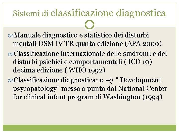 Sistemi di classificazione diagnostica Manuale diagnostico e statistico dei disturbi mentali DSM IV TR