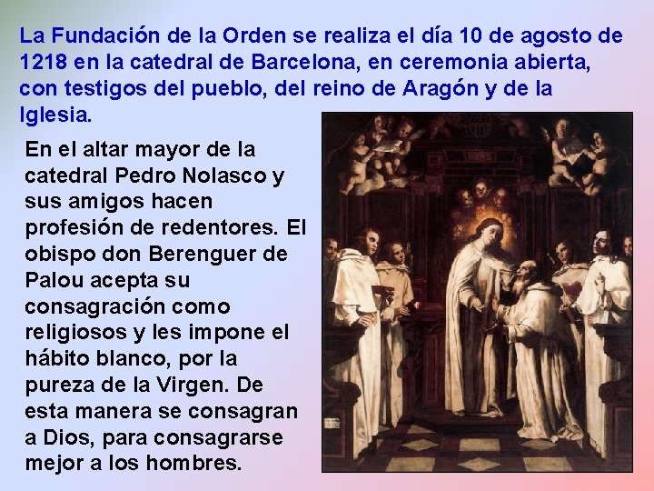 La Fundación de la Orden se realiza el día 10 de agosto de 1218