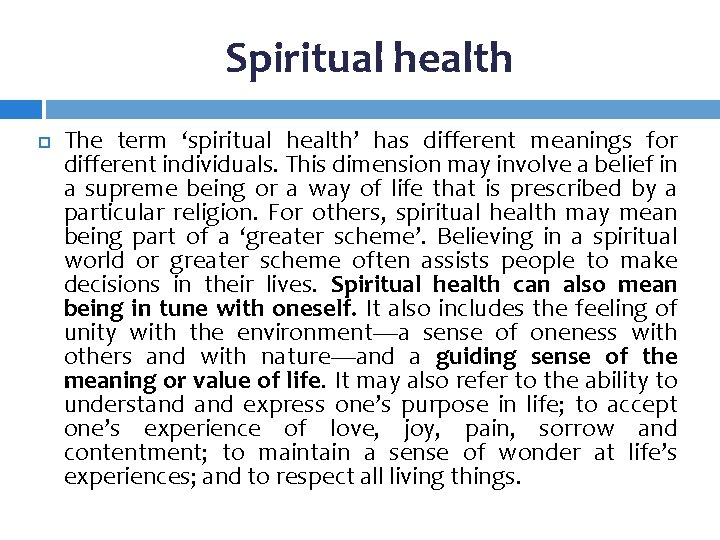 Spiritual health The term ‘spiritual health’ has different meanings for different individuals. This dimension