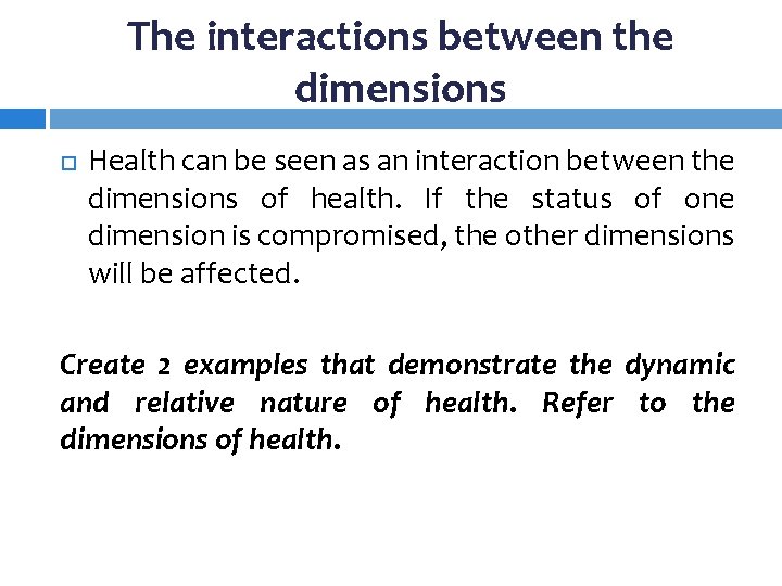 The interactions between the dimensions Health can be seen as an interaction between the