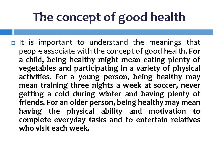 The concept of good health It is important to understand the meanings that people
