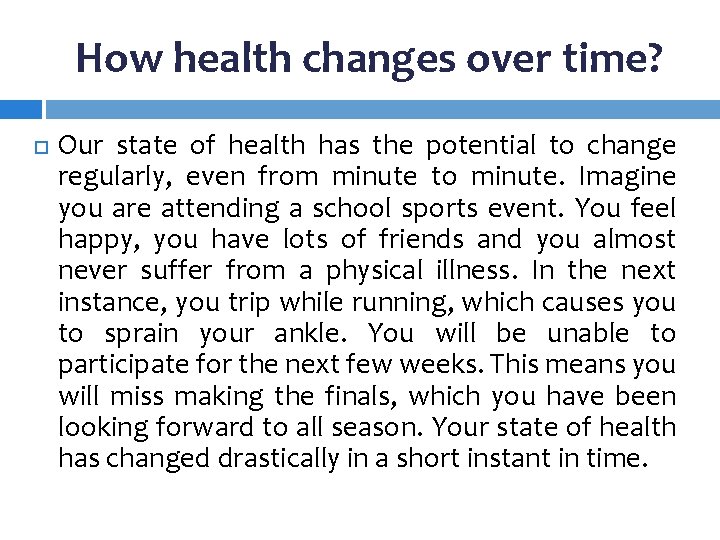 How health changes over time? Our state of health has the potential to change