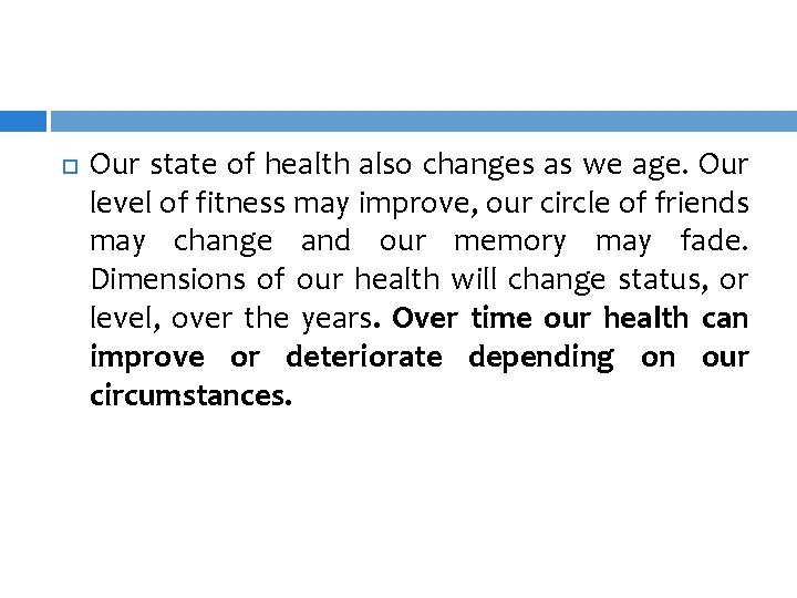  Our state of health also changes as we age. Our level of fitness