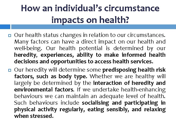 How an individual’s circumstance impacts on health? Our health status changes in relation to