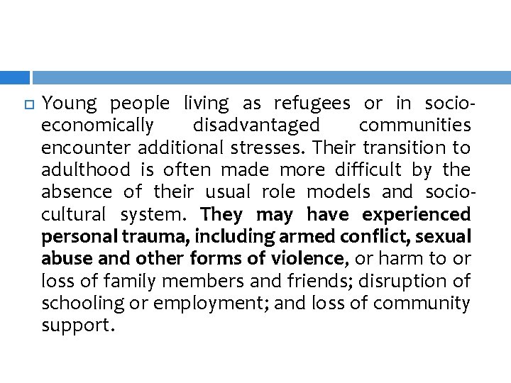  Young people living as refugees or in socioeconomically disadvantaged communities encounter additional stresses.