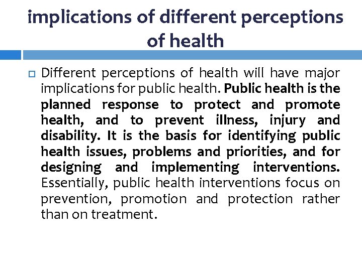 implications of different perceptions of health Different perceptions of health will have major implications