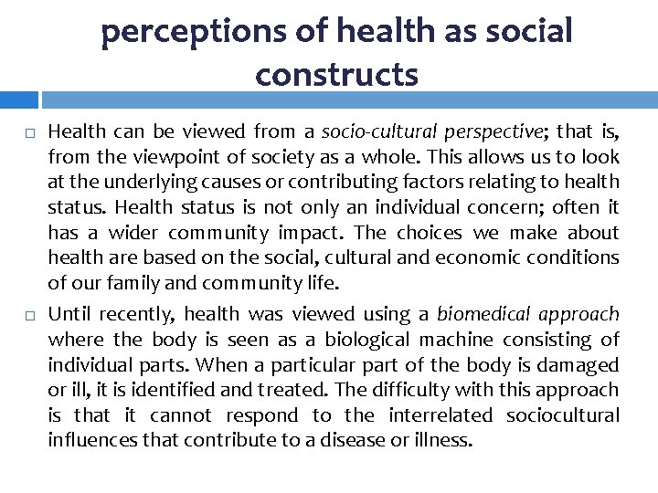 perceptions of health as social constructs Health can be viewed from a socio-cultural perspective;