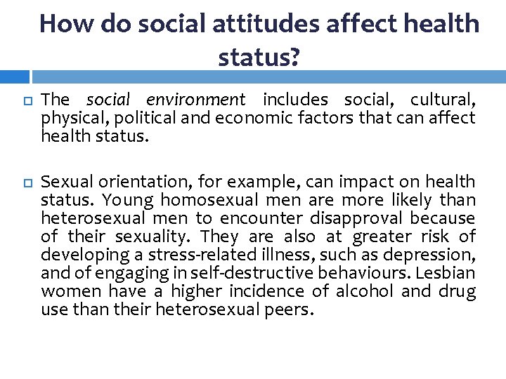 How do social attitudes affect health status? The social environment includes social, cultural, physical,