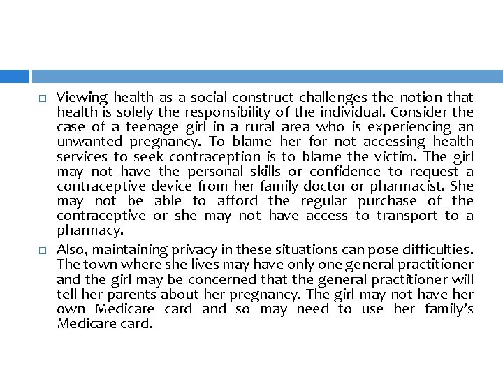  Viewing health as a social construct challenges the notion that health is solely