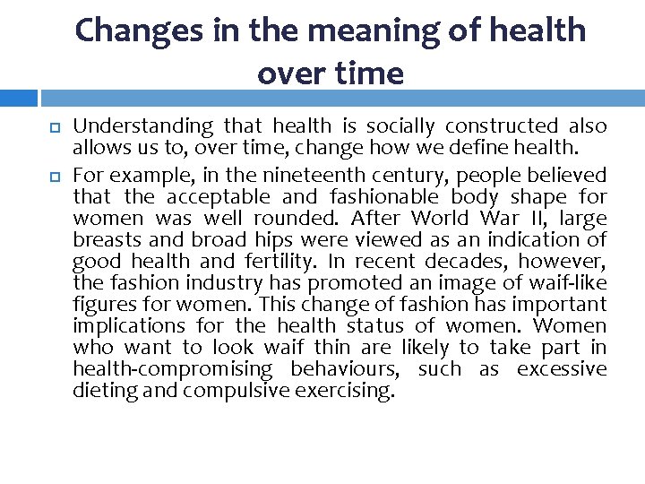 Changes in the meaning of health over time Understanding that health is socially constructed