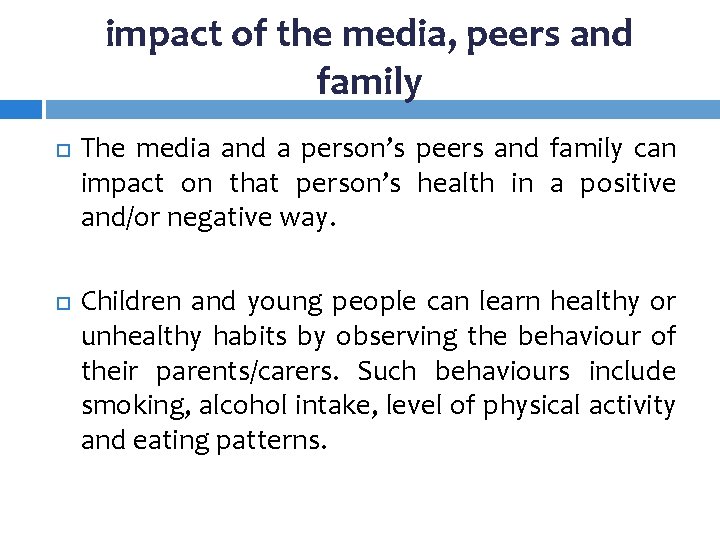 impact of the media, peers and family The media and a person’s peers and