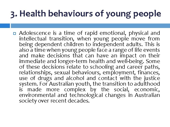 3. Health behaviours of young people Adolescence is a time of rapid emotional, physical