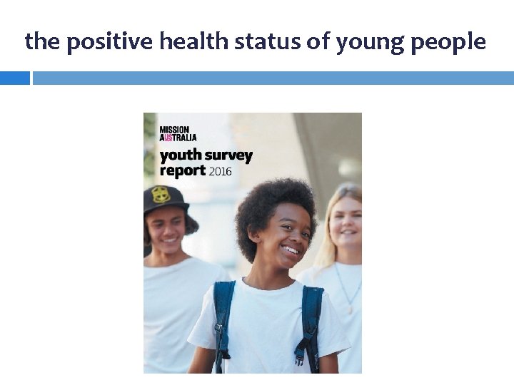the positive health status of young people 